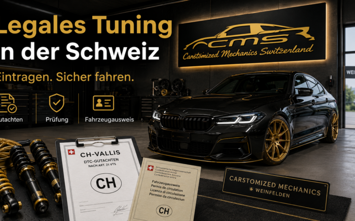 Legales Tuning in der Schweiz mit getuntem Fahrzeug, CH-Gutachten und Eintragung im Fahrzeugausweis